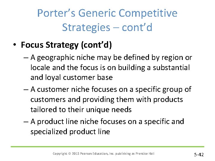 Porter’s Generic Competitive Strategies – cont’d • Focus Strategy (cont’d) – A geographic niche