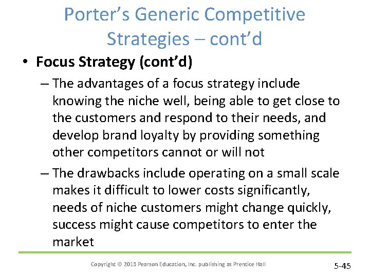 Porter’s Generic Competitive Strategies – cont’d • Focus Strategy (cont’d) – The advantages of