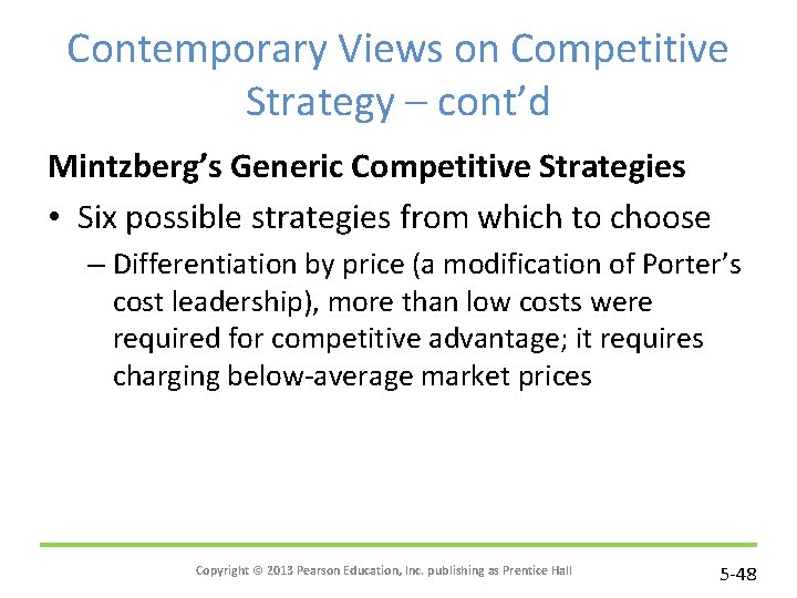 Contemporary Views on Competitive Strategy – cont’d Mintzberg’s Generic Competitive Strategies • Six possible