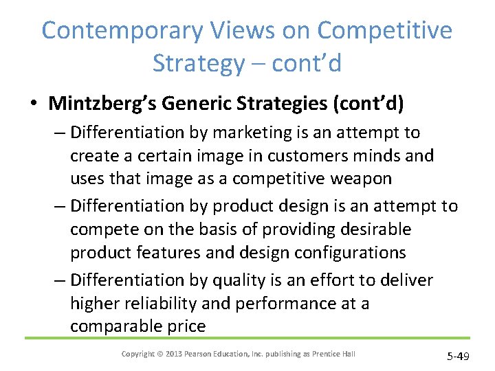 Contemporary Views on Competitive Strategy – cont’d • Mintzberg’s Generic Strategies (cont’d) – Differentiation