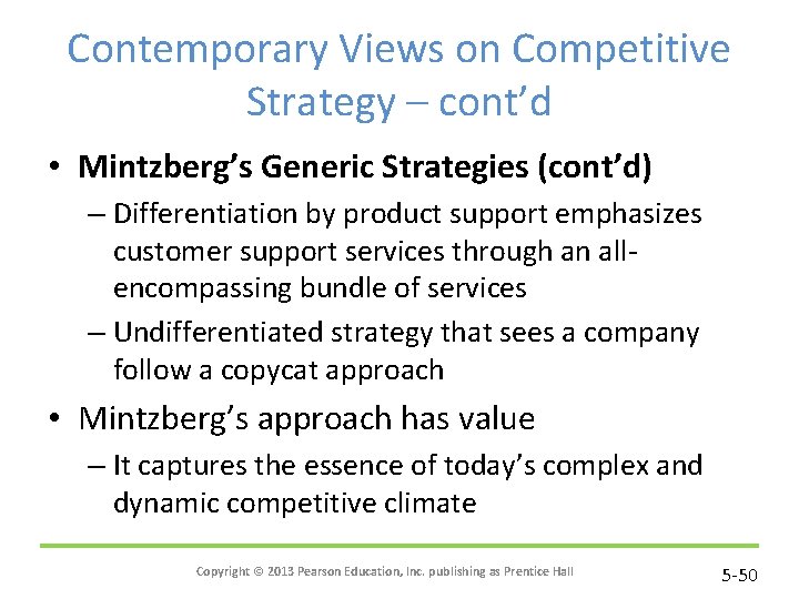 Contemporary Views on Competitive Strategy – cont’d • Mintzberg’s Generic Strategies (cont’d) – Differentiation