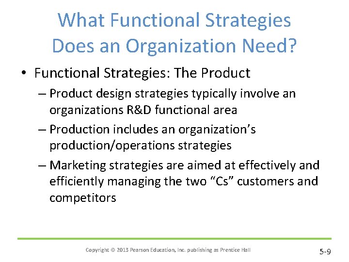 What Functional Strategies Does an Organization Need? • Functional Strategies: The Product – Product