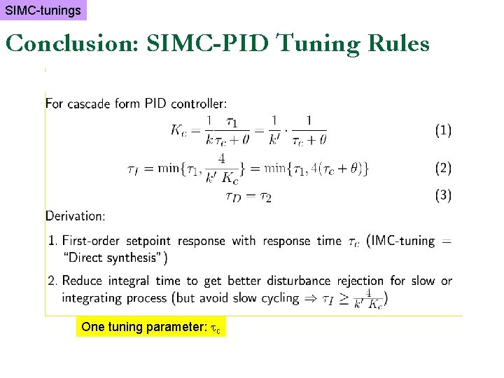 SIMC-tunings Conclusion: SIMC-PID Tuning Rules One tuning parameter: c 