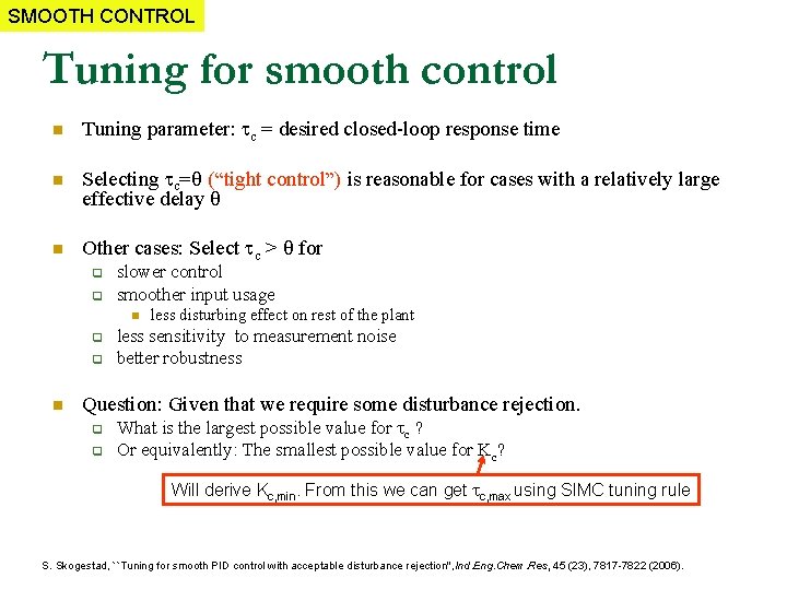 SMOOTH CONTROL Tuning for smooth control n Tuning parameter: c = desired closed-loop response