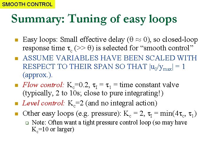 SMOOTH CONTROL Summary: Tuning of easy loops n n n Easy loops: Small effective