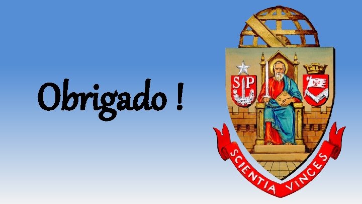 Obrigado ! Obrigado !