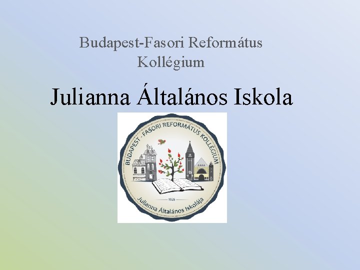 Budapest-Fasori Református Kollégium Julianna Általános Iskola 