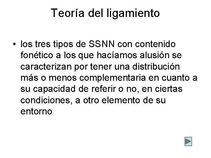 Teoría del ligamiento • los tres tipos de SSNN contenido fonético a los que