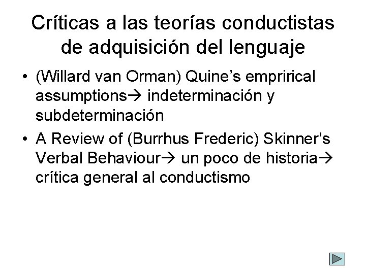 Críticas a las teorías conductistas de adquisición del lenguaje • (Willard van Orman) Quine’s