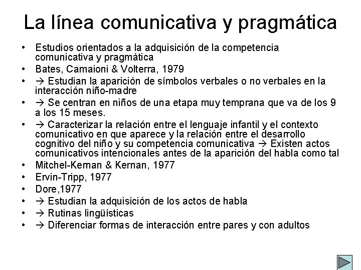 La línea comunicativa y pragmática • Estudios orientados a la adquisición de la competencia