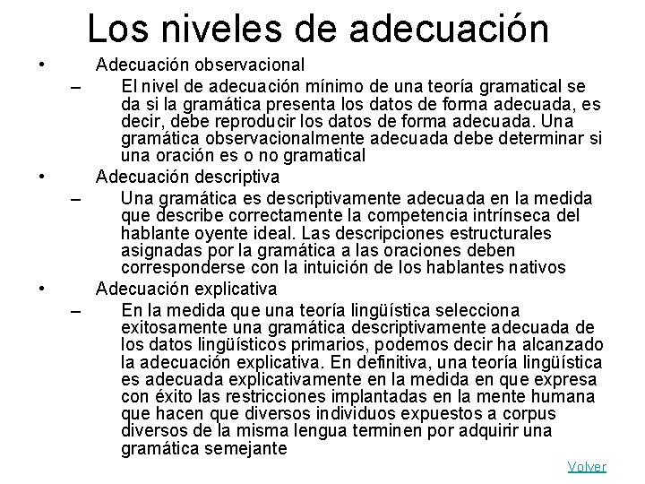 Los niveles de adecuación • • • Adecuación observacional – El nivel de adecuación