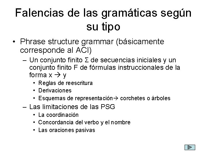 Falencias de las gramáticas según su tipo • Phrase structure grammar (básicamente corresponde al