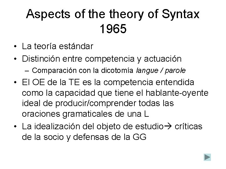Aspects of theory of Syntax 1965 • La teoría estándar • Distinción entre competencia