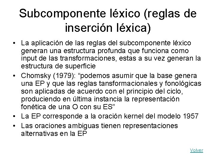 Subcomponente léxico (reglas de inserción léxica) • La aplicación de las reglas del subcomponente