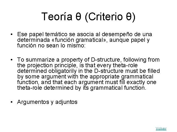 Teoría θ (Criterio θ) • Ese papel temático se asocia al desempeño de una