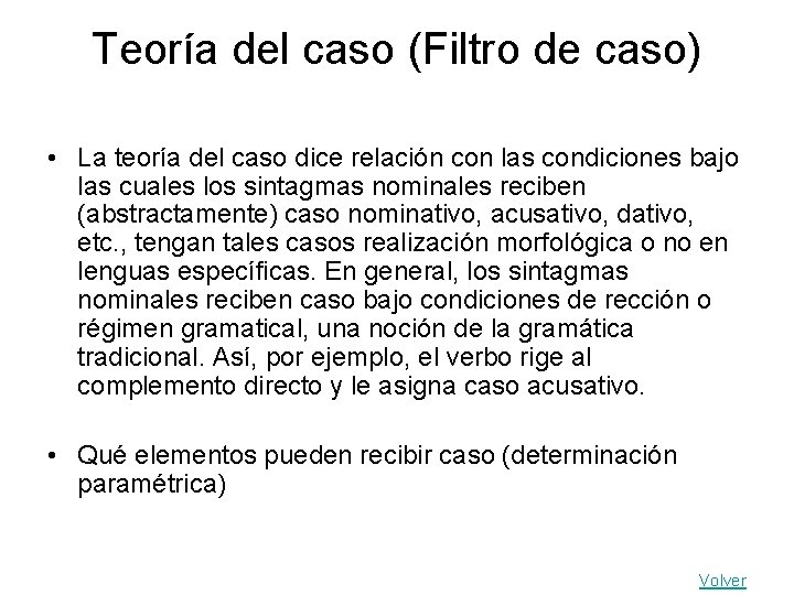 Teoría del caso (Filtro de caso) • La teoría del caso dice relación con