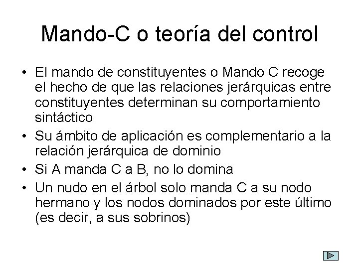 Mando-C o teoría del control • El mando de constituyentes o Mando C recoge