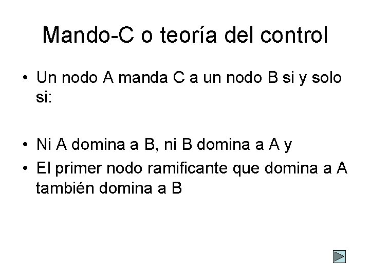 Mando-C o teoría del control • Un nodo A manda C a un nodo