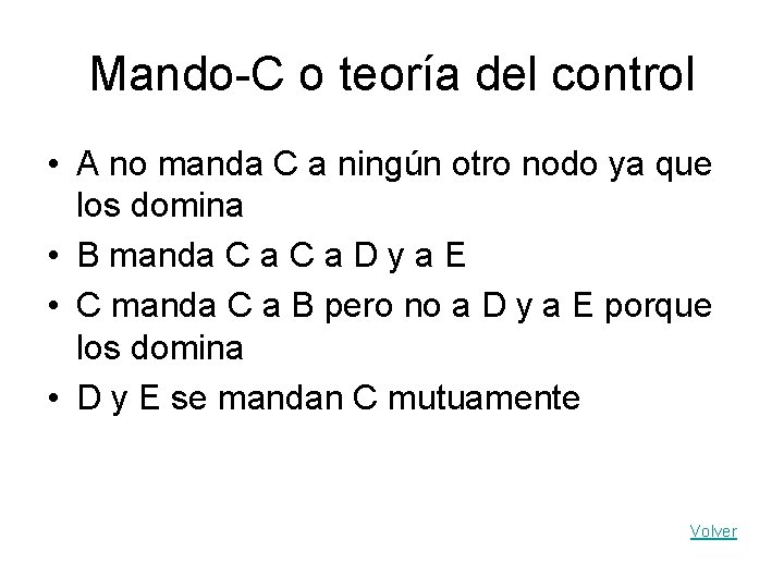 Mando-C o teoría del control • A no manda C a ningún otro nodo