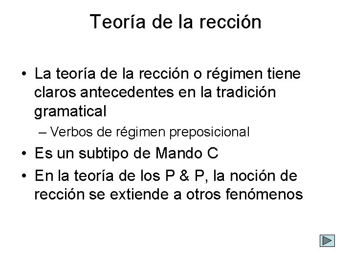 Teoría de la rección • La teoría de la rección o régimen tiene claros