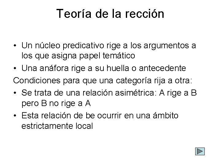 Teoría de la rección • Un núcleo predicativo rige a los argumentos a los