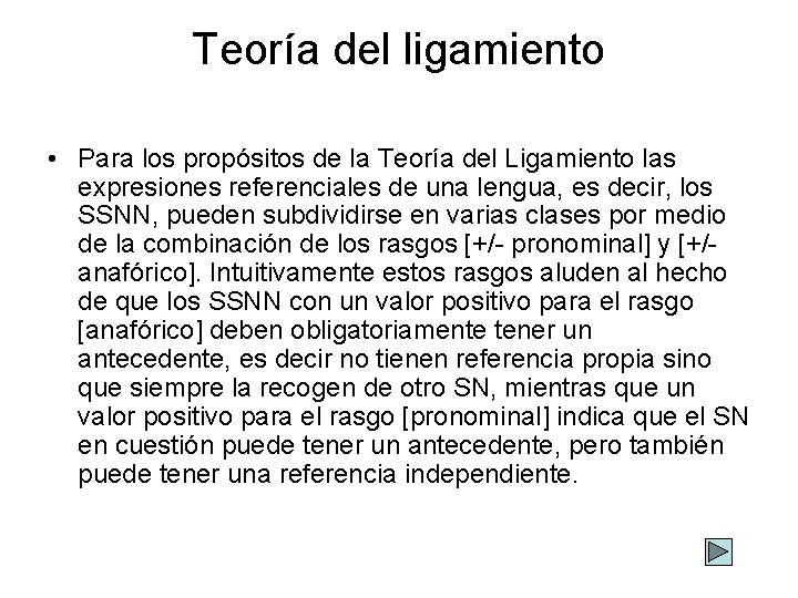 Teoría del ligamiento • Para los propósitos de la Teoría del Ligamiento las expresiones