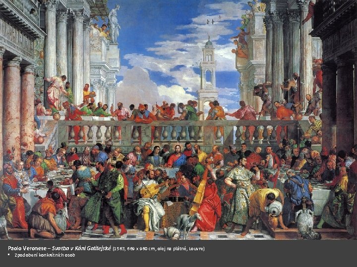 Paolo Veronese – Svatba v Káni Galilejské (1563, 669 x 960 cm, olej na