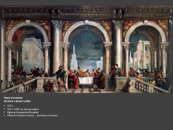 Paolo Veronese Hostina v domě Leviho • • 1573 555 x 1280 cm, olej