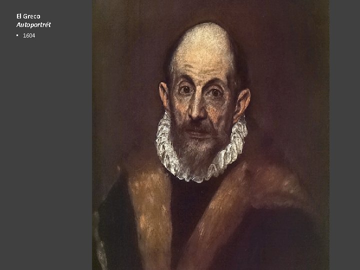 El Greco Autoportrét • 1604 