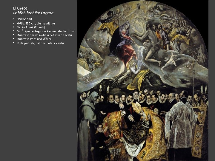 El Greco Pohřeb hraběte Orgaze • • 1586 -1588 460 x 630 cm, olej