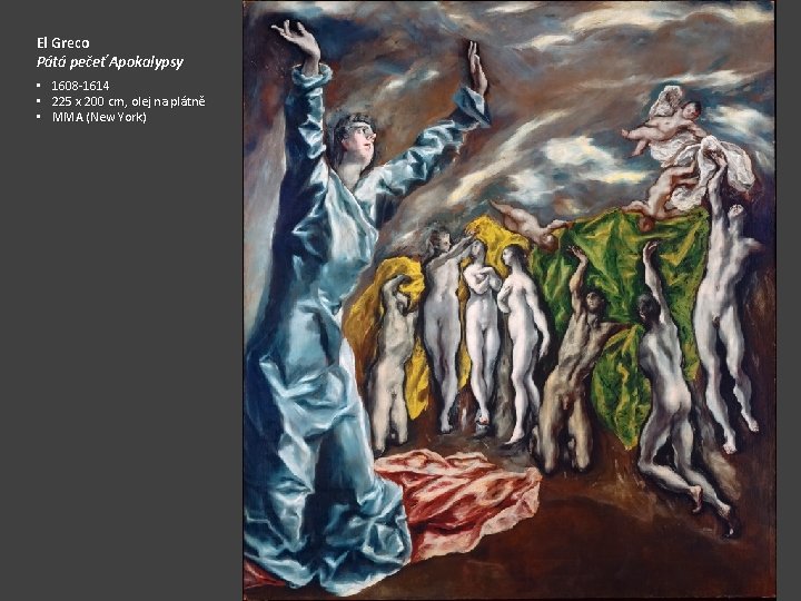 El Greco Pátá pečeť Apokalypsy • 1608 -1614 • 225 x 200 cm, olej