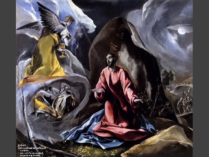 El El Greco Ježíš v zahradě Getsemanské • Cca 1590 • 104 x 117