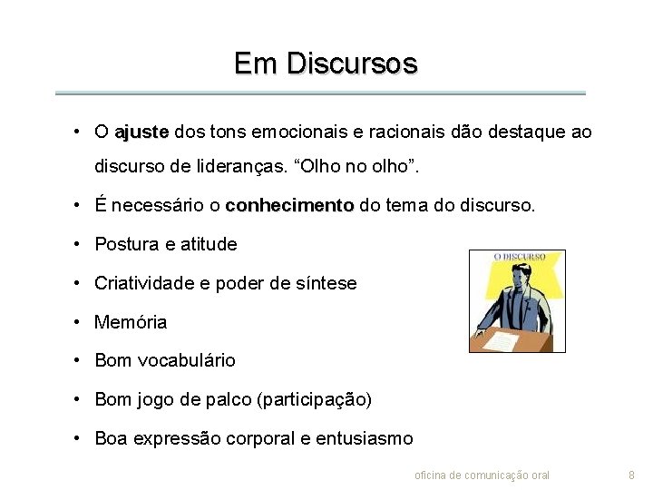 Em Discursos • O ajuste dos tons emocionais e racionais dão destaque ao discurso