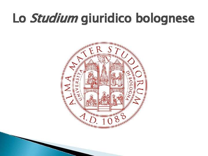 Lo Studium giuridico bolognese 