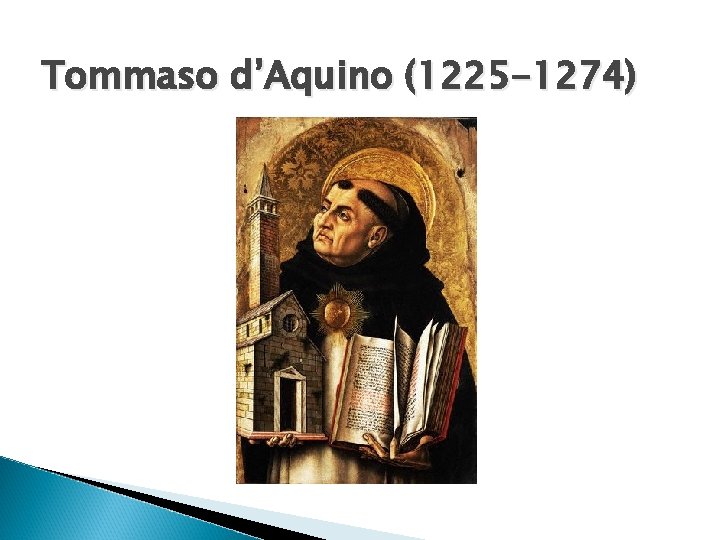 Tommaso d’Aquino (1225 -1274) 