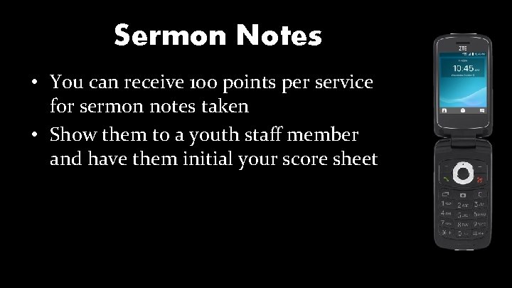 Sermon Notes • You can receive 100 points per service for sermon notes taken