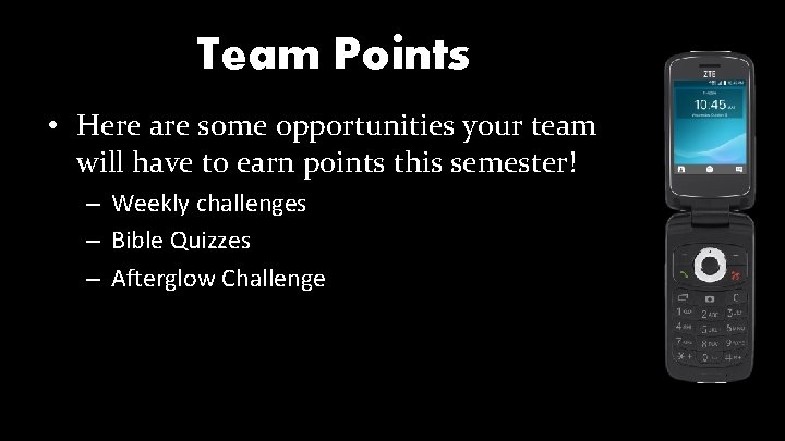 Team Points • Here are some opportunities your team will have to earn points