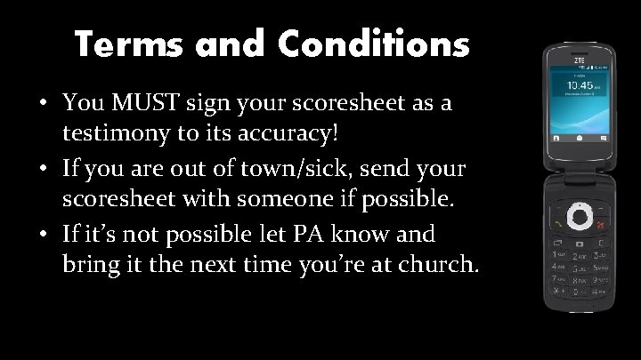 Terms and Conditions • You MUST sign your scoresheet as a testimony to its