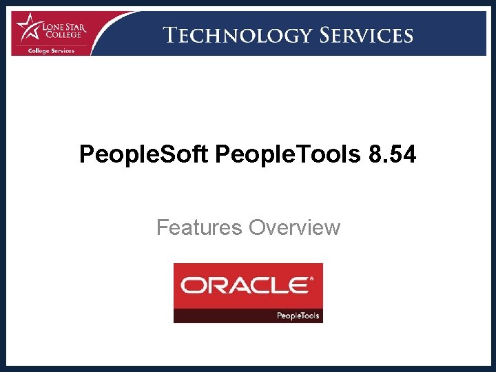 People. Soft People. Tools 8. 54 Features Overview 