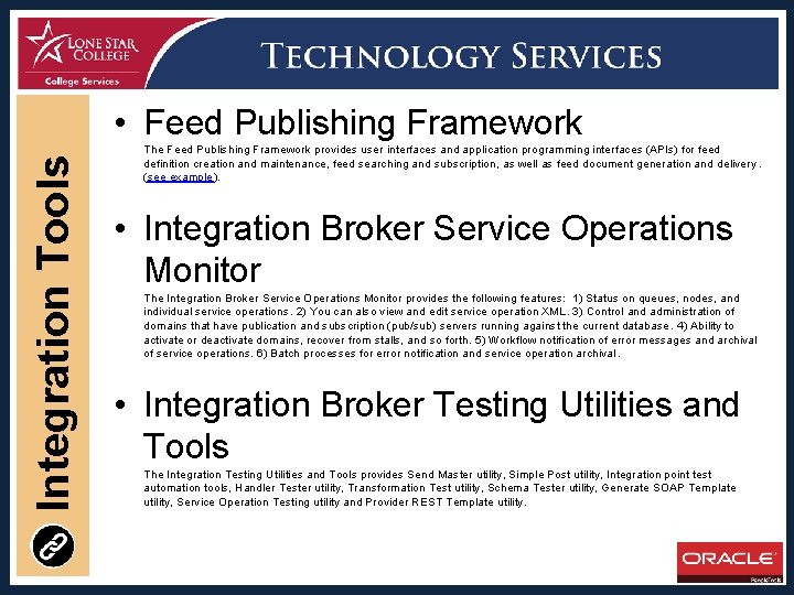 Integration Tools • Feed Publishing Framework The Feed Publishing Framework provides user interfaces and