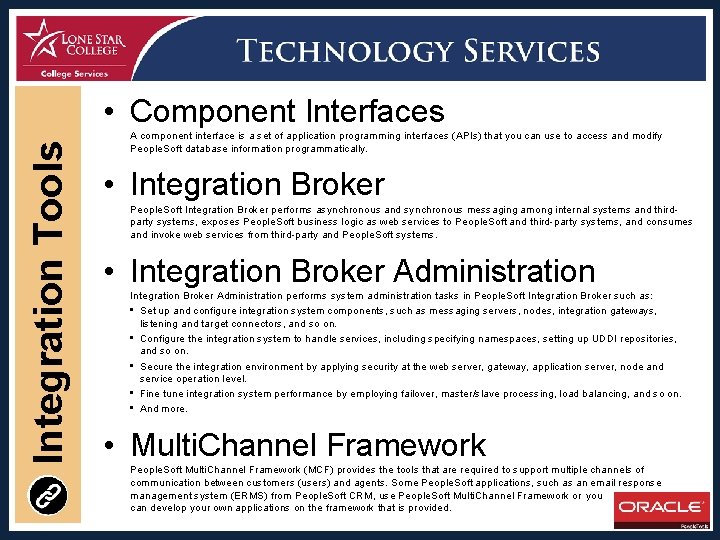 Integration Tools • Component Interfaces A component interface is a set of application programming