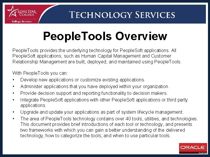 People. Tools Overview People. Tools provides the underlying technology for People. Soft applications. All