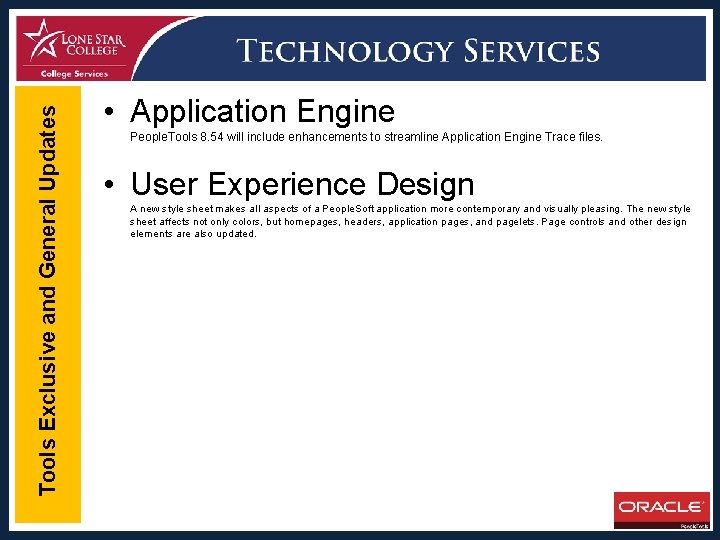 Tools Exclusive and General Updates • Application Engine People. Tools 8. 54 will include
