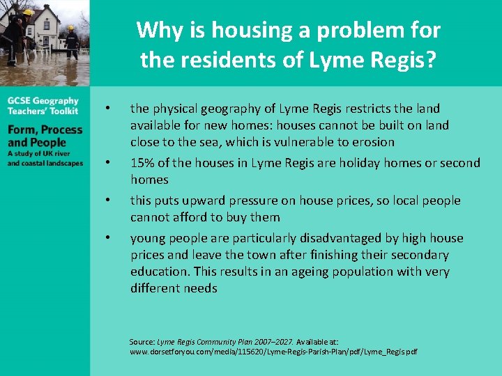 Why is housing a problem for the residents of Lyme Regis? • • the