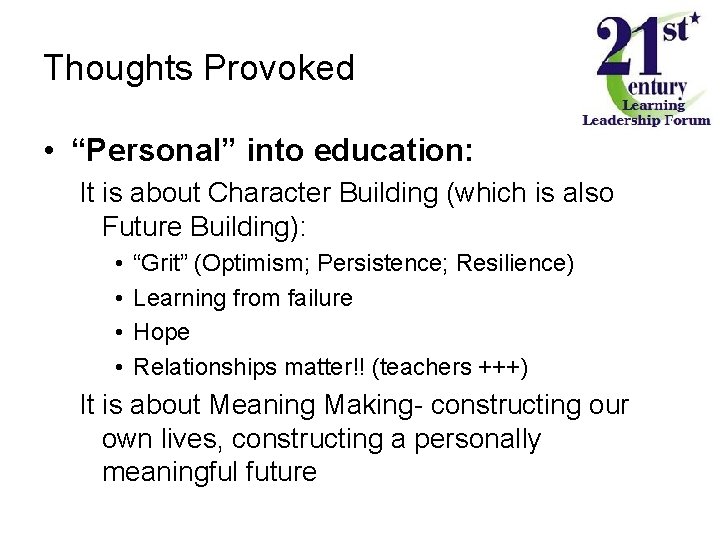 Thoughts Provoked • “Personal” into education: It is about Character Building (which is also