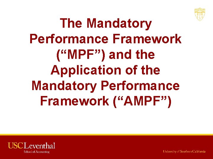 The Mandatory Performance Framework (“MPF”) and the Application of the Mandatory Performance Framework (“AMPF”)