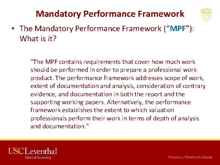 Mandatory Performance Framework • The Mandatory Performance Framework (“MPF”): What is it? “The MPF