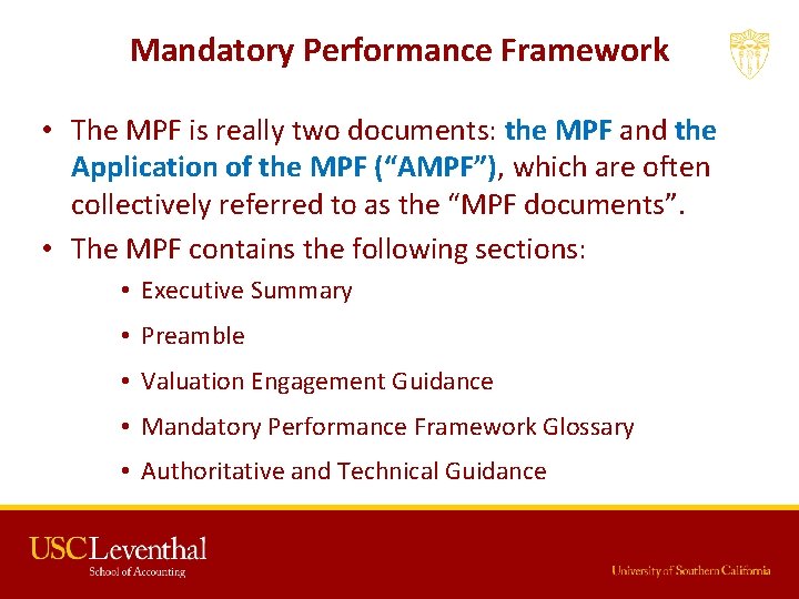 Mandatory Performance Framework • The MPF is really two documents: the MPF and the