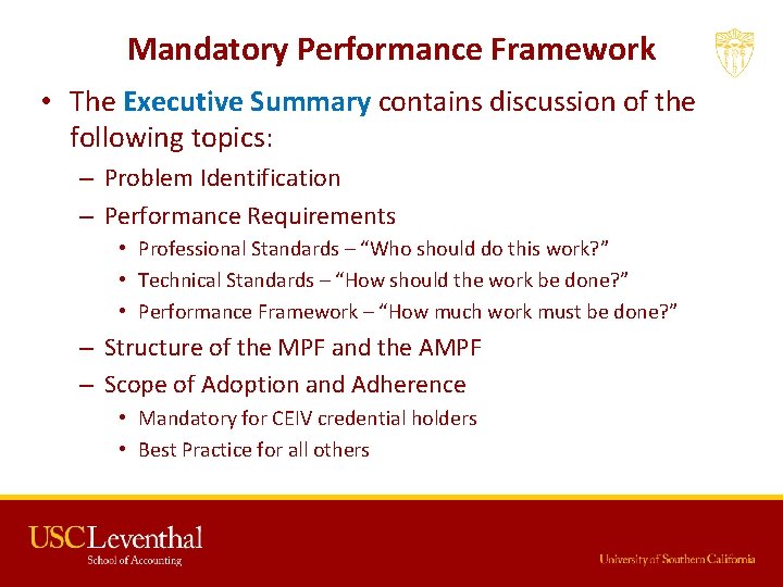 Mandatory Performance Framework • The Executive Summary contains discussion of the following topics: –