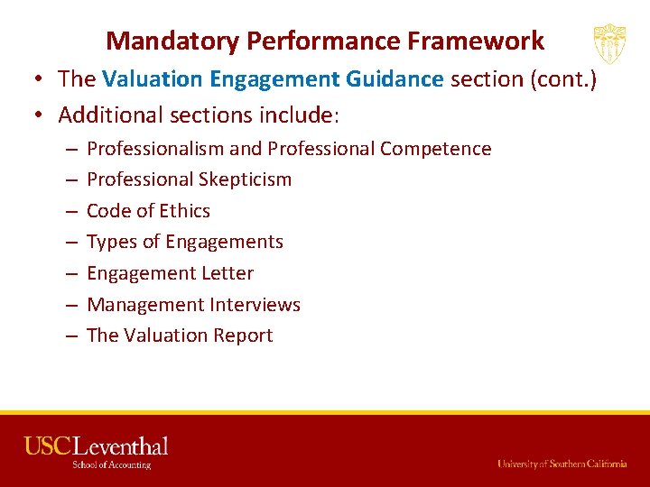Mandatory Performance Framework • The Valuation Engagement Guidance section (cont. ) • Additional sections